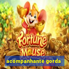 acompanhante gorda